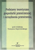 Podstawy teoretyczne gospodarki przestrzennej i zarządzania przestrzenią