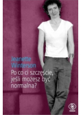 Po co ci szczęście jeśli możesz być normalna