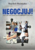 Negocjuj czyli jak zwyciężać w codziennych sytuacjach