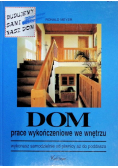 Dom prace wykończeniowe we wnętrzu