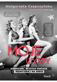Moje wyspy Kobiecość w stylu vintage ironicznie i na serio