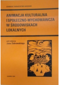 Animacja kulturalna i społeczno-wychowawcza w środowiskach lokalnych