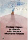 Przemiany w naukach o wychowaniu idee koncepcje  rzeczywistość edukacyjna