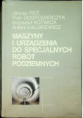 Maszyny i urządzenia do specjalnych robót podziemnych
