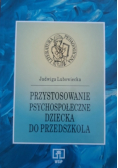 Przystosowanie psychospołeczne dziecka  do przedszkola