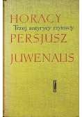 Trzej satyrycy rzymscy. Horacy, Persjusz, Juwenalis