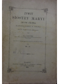 Żywot Siostry Maryi od Św. Piotra 1888 r.