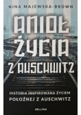 Anioł życia z Auschwitz. Historia inspirowana życiem Położnej z Auschwitz