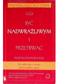 Być nadwrażliwym i przetrwać