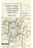 Kraków i Galicja wobec przemian cywilizacyjnych 1866 - 1914