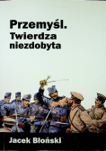 Przemyśl Twierdza niezdobyta