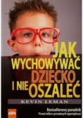 Jak wychowywać dziecko i nie oszaleć