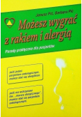 Możesz wygrać z rakiem i alergią