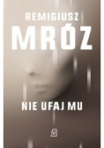 Nie ufaj mu