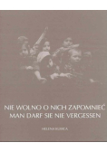 Nie wolno o nich zapomnieć