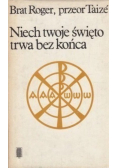 Niech twoje święto trwa bez końca