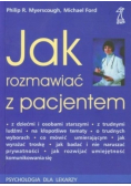 Jak rozmawiać z pacjentem Psychologia dla lekarzy