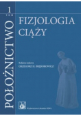 Położnictwo Tom 1 Fizjologia ciąży