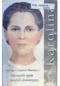 Karolina Niezwykłe życie zwykłej dziewczyny