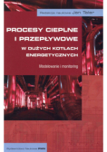 Procesy cieplne i przepływowe w dużych kotłach energetycznych