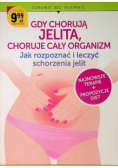 Gdy chorują jelita choruje cały organizm Jak rozpoznać i leczyć