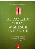 Bo przemoc widzę w mieście i niezgodę