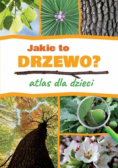 Jakie to drzewo Atlas dla dzieci