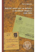 Kościół katolicki na Wołyniu w warunkach okupacji 1939 1945