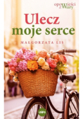 Ulecz moje serce