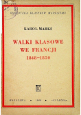 Walki klasowe we Francji 1848 - 1850 1948 r.