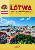 Łotwa Zarys dziejów narodu i państwa