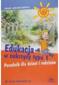 Edukacja w cukrzycy typu 1 Poradnik dla dzieci i rodziców