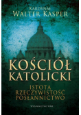 Kościół Katolicki Istota rzeczywistość