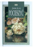 Jestem by Cię pocieszyć