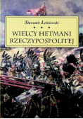 Dzieje narodu i państwa polskiego Hetmani Rzeczypospolitej