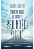 Sekretna droga do odkrycia pewności siebie
