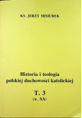 Historia i teologia polskiej duchowości katolickiej Tom III