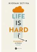 Life is hard Filozofia na trudne czasy