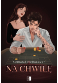 Na chwilę