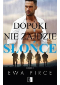 Dopóki nie zajdzie słońce Część I