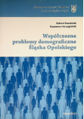 Współczesne problemy demograficzne Śląska Opolskiego