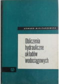 Obliczenia hydrauliczne układów wodociągowych