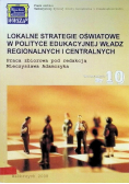 Lokalne strategie oświatowe w polityce edukacyjnej władz regionalnych i centralnych