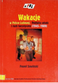 Wakacje w Polsce Ludowej Polityka władz i ruch turystyczny