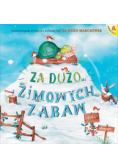 Za dużo zimowych zabaw