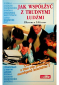 Jak współżyć z trudnymi ludźmi