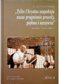 Tylko chrystus zaspokaja nasze pragnienie prawdy piękna i szczęścia Tom 2