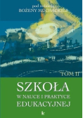 Szkoła w nauce i praktyce edukacyjnej Tom 2