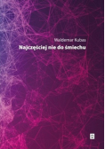 Najczęściej nie do śmiechu