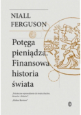 Potęga pieniądza Finansowa historia świata